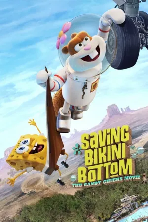 Saving Bikini Bottom: The Sandy Cheeks Movie 2024 Poster