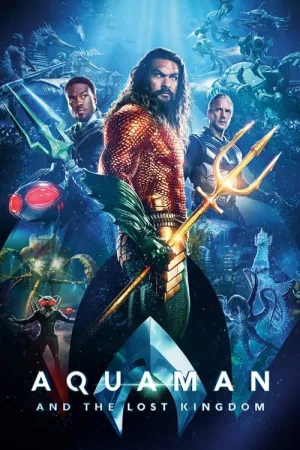 Aquaman and the Lost Kingdom 2023 Poster